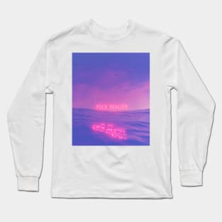 Fuck Reality Long Sleeve T-Shirt